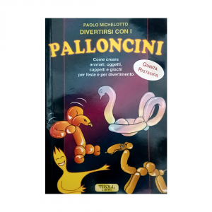 LIBRO DIVERTIRSI CON I PALLONCINI