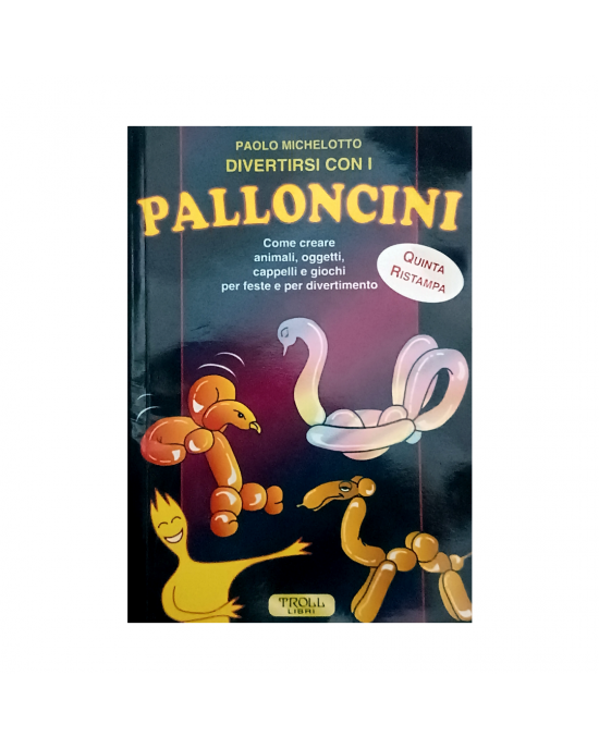 LIBRO DIVERTIRSI CON I PALLONCINI